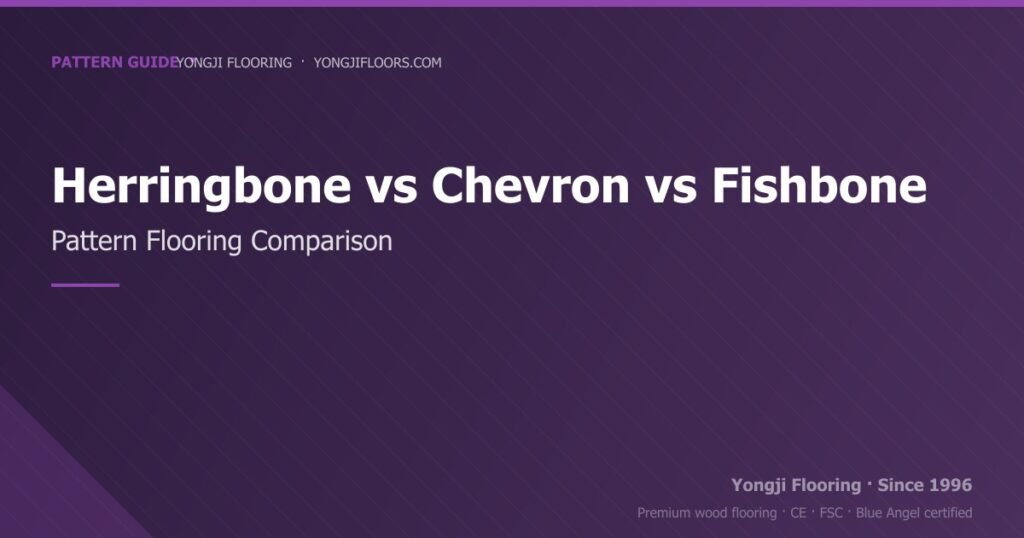 Herringbone vs Chevron vs Fishbone: A Complete Pattern Flooring Guide herringbone vs chevron vs fishbone: a complete pattern flooring guide