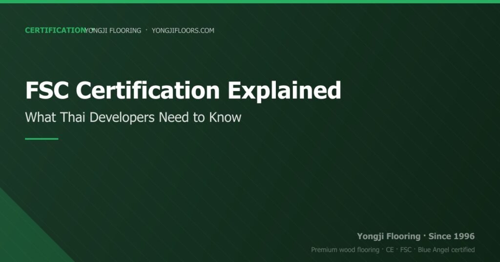 FSC Certification Explained: What Thai Developers Need to Know fsc certification explained: what thai developers need to know